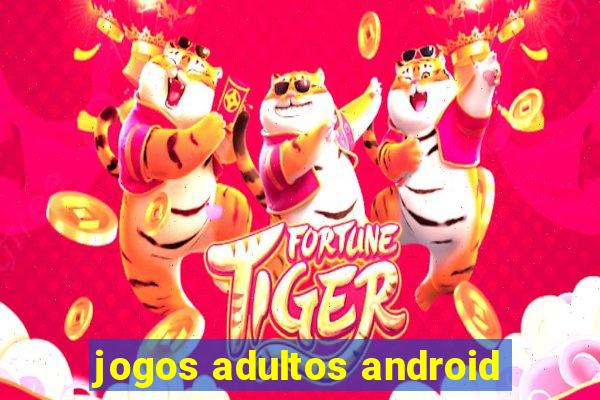 jogos adultos android